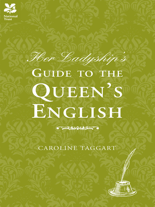 Title details for Her Ladyship's Guide to the Queen's English by Caroline Taggart - Available